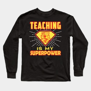 Super Teacher - Teaching Is My Superpower Book Funny Tshirt Long Sleeve T-Shirt